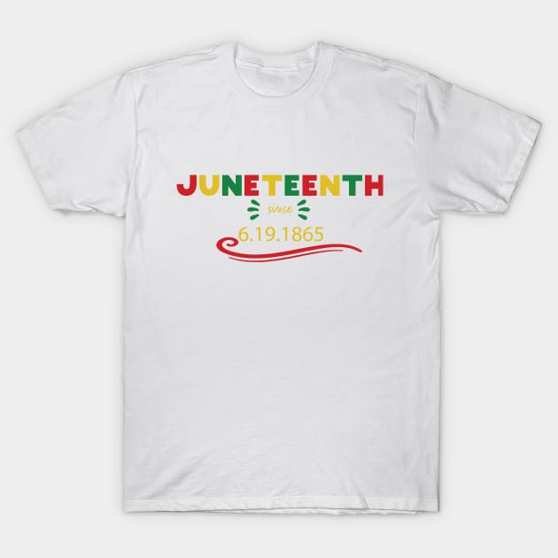 Juneteenth since 6.19.1865 T-Shirt by GloriaArts⭐⭐⭐⭐⭐